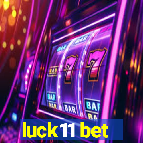 luck11 bet