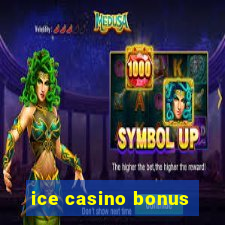 ice casino bonus