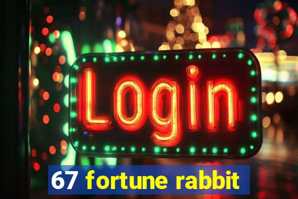 67 fortune rabbit