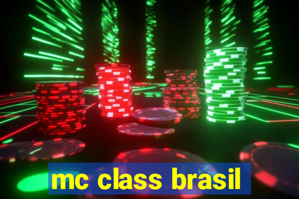 mc class brasil