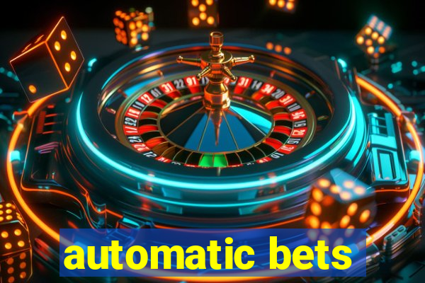 automatic bets