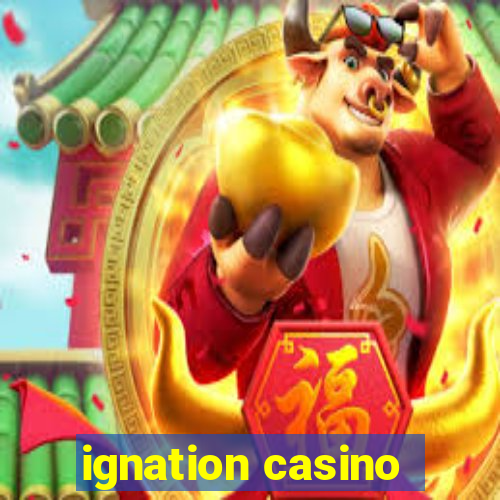 ignation casino