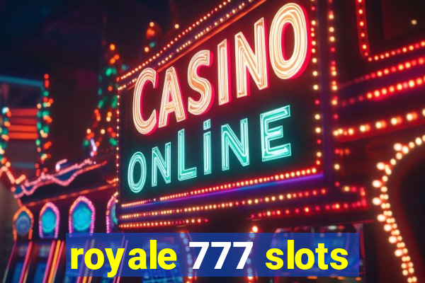 royale 777 slots