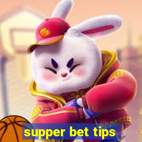 supper bet tips