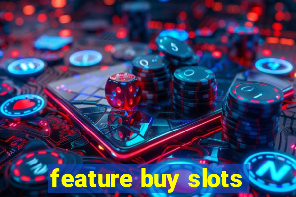 feature buy slots