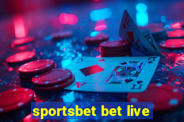 sportsbet bet live