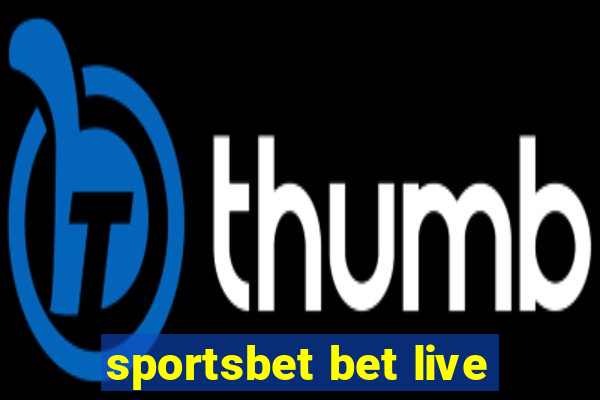 sportsbet bet live