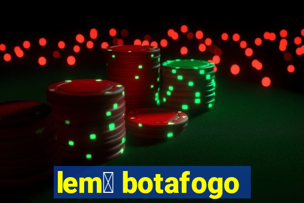 lem么 botafogo