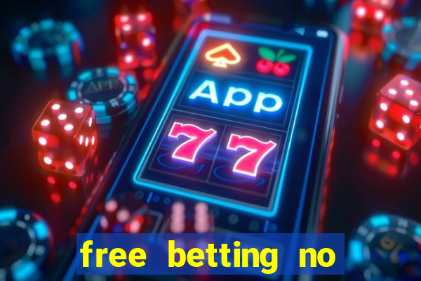 free betting no deposit required