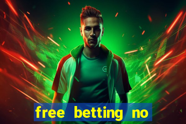 free betting no deposit required