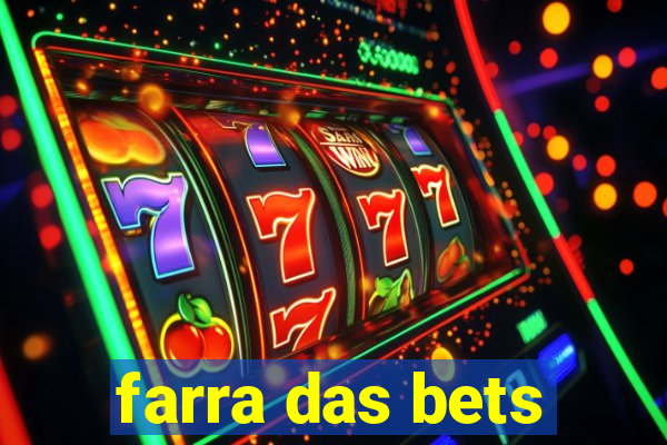 farra das bets