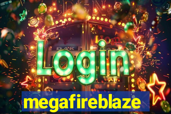 megafireblaze