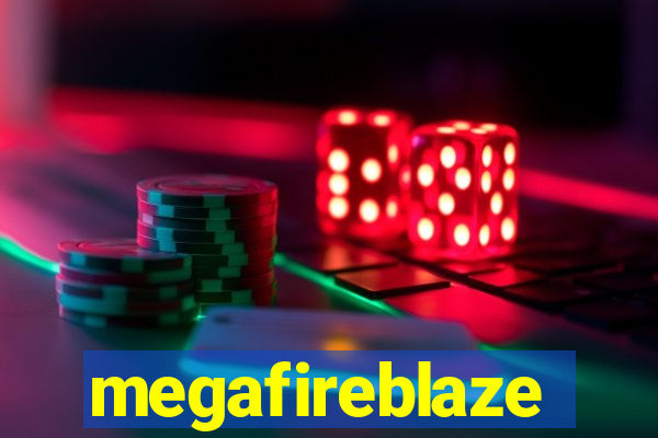 megafireblaze