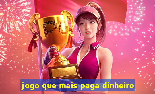 jogo que mais paga dinheiro