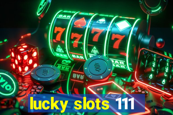 lucky slots 111