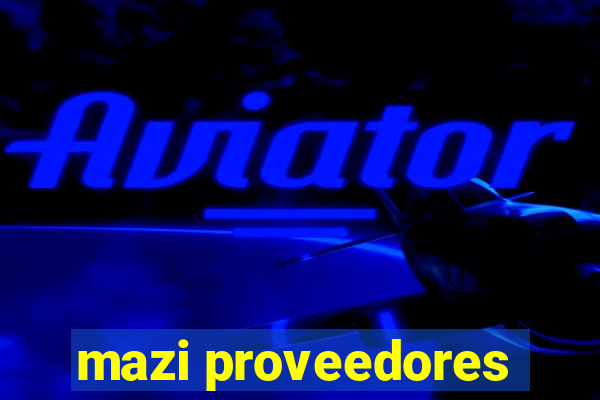 mazi proveedores