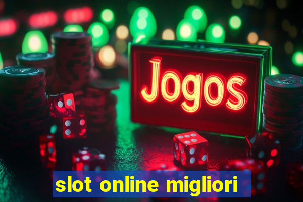 slot online migliori