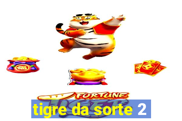 tigre da sorte 2