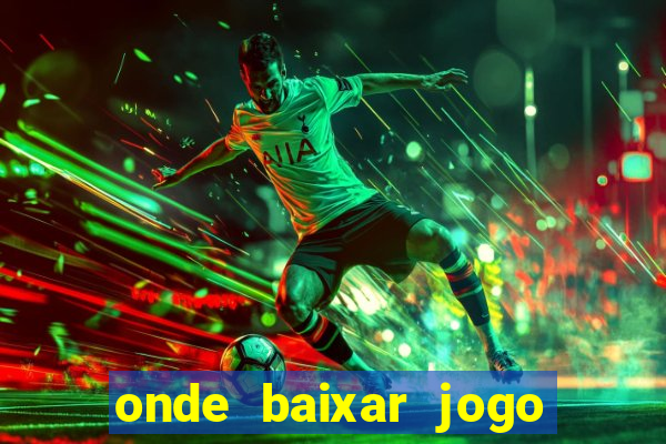 onde baixar jogo do tigrinho