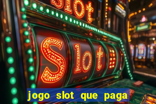 jogo slot que paga de verdade