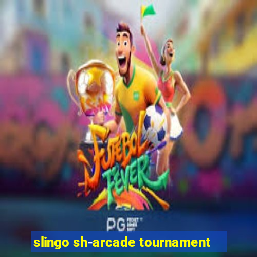 slingo sh-arcade tournament