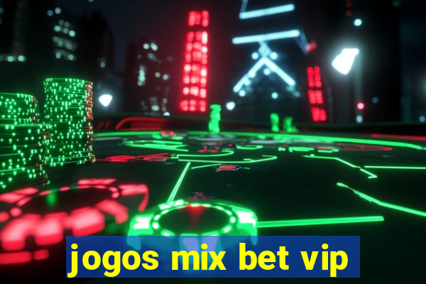 jogos mix bet vip