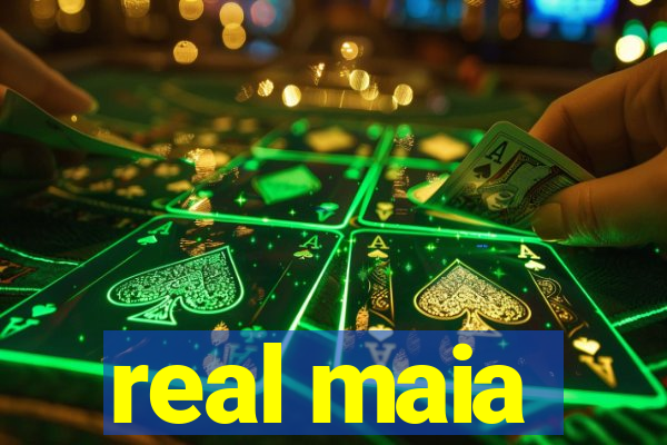 real maia