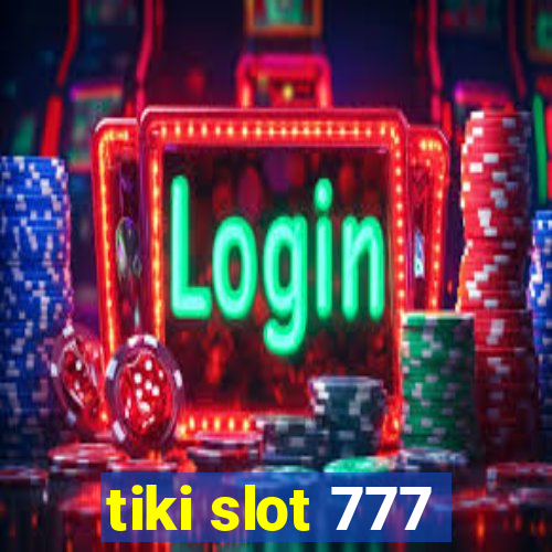 tiki slot 777