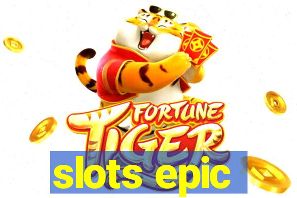 slots epic