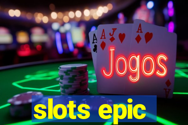 slots epic