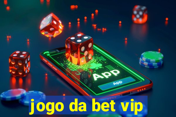 jogo da bet vip