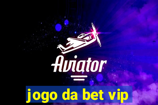 jogo da bet vip