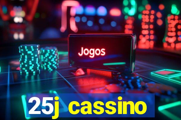 25j cassino