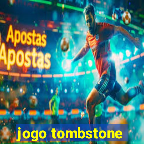 jogo tombstone