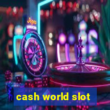 cash world slot