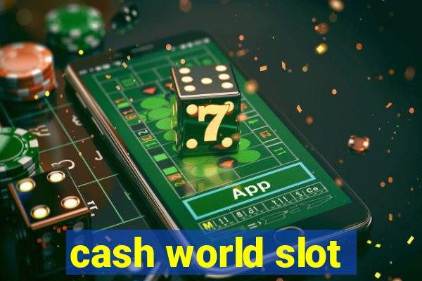 cash world slot