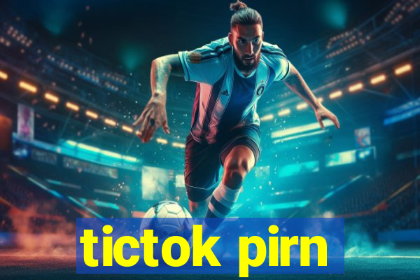 tictok pirn