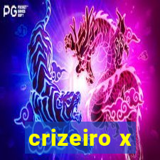 crizeiro x