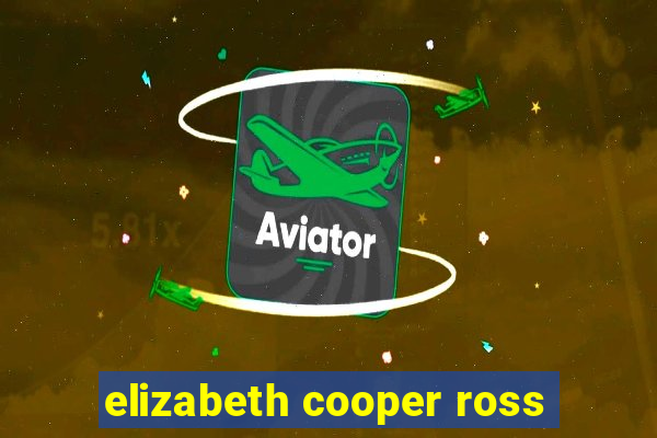 elizabeth cooper ross