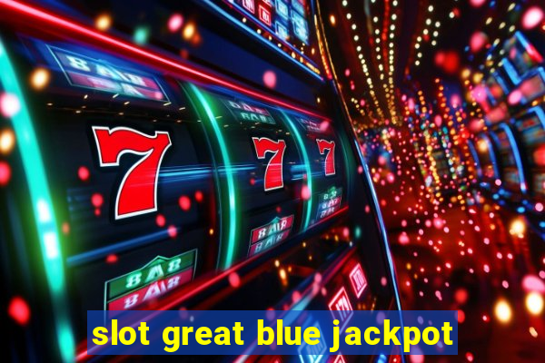 slot great blue jackpot