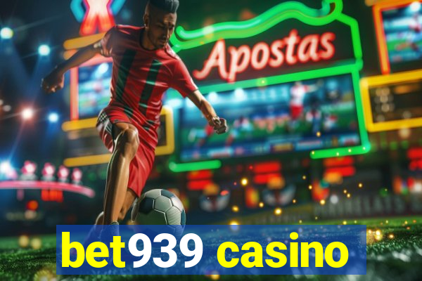 bet939 casino