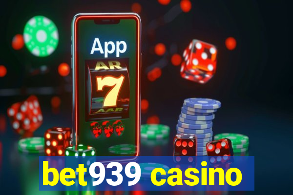 bet939 casino