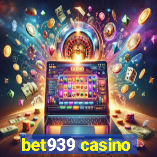 bet939 casino