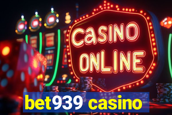 bet939 casino