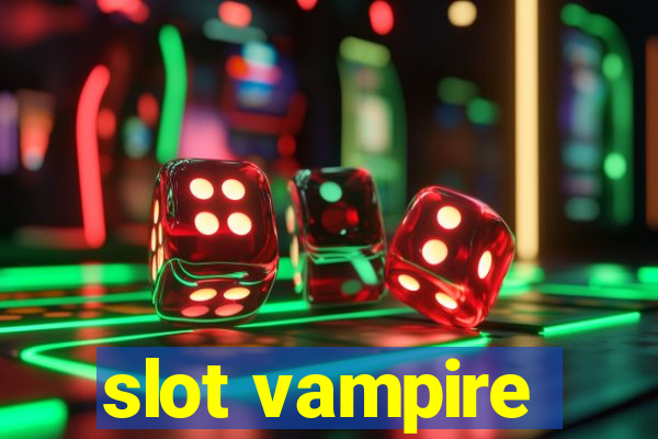 slot vampire