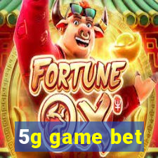 5g game bet