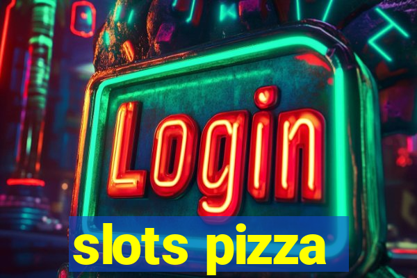 slots pizza