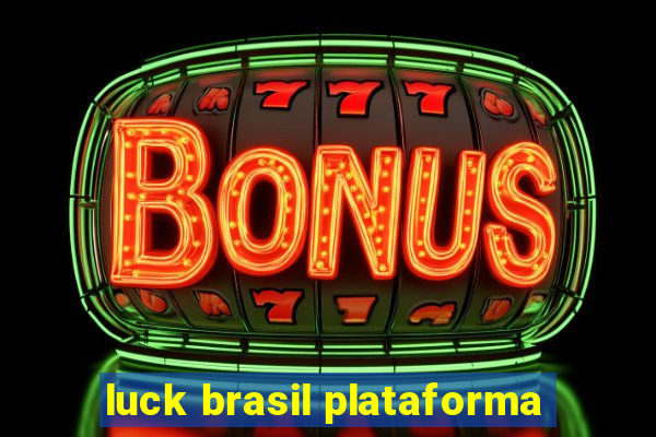 luck brasil plataforma