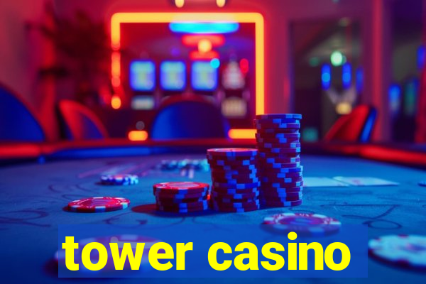 tower casino