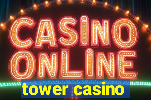 tower casino